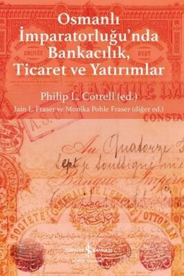 Osmanlı İmparatorluğu'nda Bankacılık, Ticaret ve Yatırımlar - 1