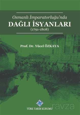 Osmanlı İmparatorluğu'nda Dağlı İsyanları (1791-1808) - Türk Tarih Kurumu