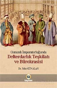 Osmanlı İmparatorluğunda Defterdarlık Teşkilatı ve Bürokrasisi (CD Ekli) - 1
