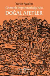 Osmanlı İmparatorluğu'nda Doğal Afetler - İş Bankası Yayınları