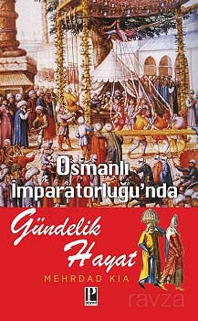 Osmanlı İmparatorluğu'nda Gündelik Hayat - Pozitif Yayınları