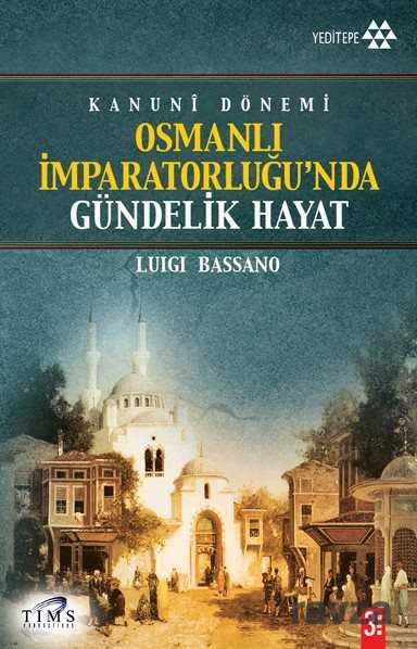 Osmanlı İmparatorluğu'nda Gündelik Hayat - Yeditepe Yayınevi