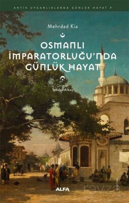Osmanlı İmparatorluğu'nda Günlük Hayat - 1