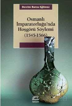 Osmanlı İmparatorluğu'nda Hoşgörü Söylemi (1545-1566) - İletişim Yayınları