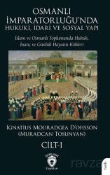 Osmanlı İmparatorluğu'nda Hukuki, İdari ve Sosyal Yapı - I İslam ve Osmanlı Toplumunda Hukuk, İnanç - Dorlion Yayınevi