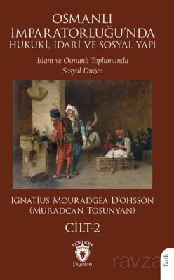 Osmanlı İmparatorluğu'nda Hukuki, İdari ve Sosyal Yapı - II İslam ve Osmanlı Toplumunda SosyalDüzen - 1