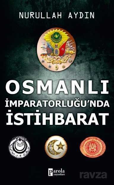 Osmanlı İmparatorluğu'nda İstihbarat - 1