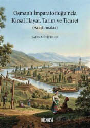 Osmanlı İmparatorluğu'nda Kırsal Hayat, Tarım ve Ticaret (Araştırmalar) - Kitabevi Yayıncılık