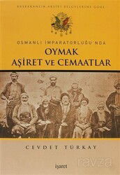 Osmanlı İmparatorluğu'nda Oymak, Aşiret ve Cemaatlar/Başbakanlık Arşivi Belgelerine Göre - İşaret Yayınları