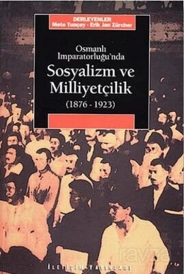 Osmanlı İmparatorluğu'nda Sosyalizm ve Milliyetçilik (1876-1923) - 1