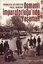 Osmanlı İmparatorluğu'nda Yaşamak - İletişim Yayınları