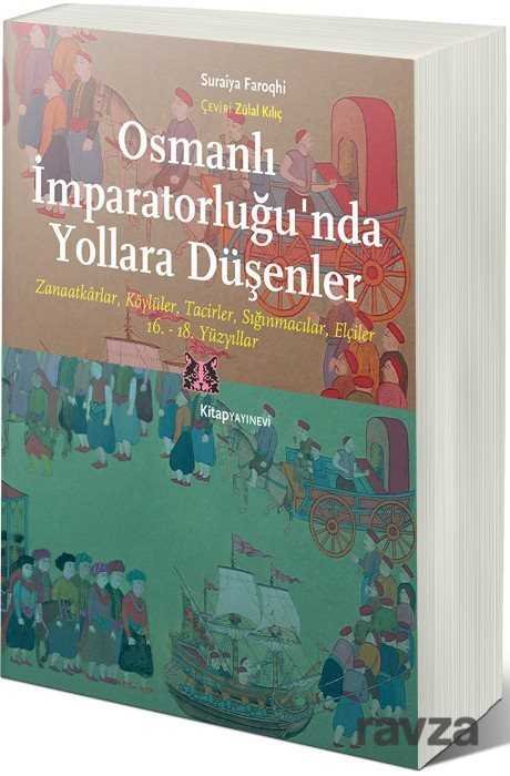 Osmanlı İmparatorluğu'nda Yollara Düşenler - 1
