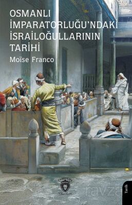 Osmanlı İmparatorluğu'ndaki İsrailoğullarının Tarihi - 1