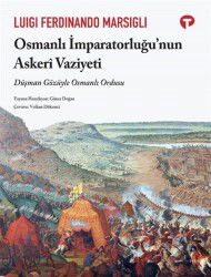 Osmanlı İmparatorluğu'nun Askeri Vaziyeti - Turkuvaz Kitap
