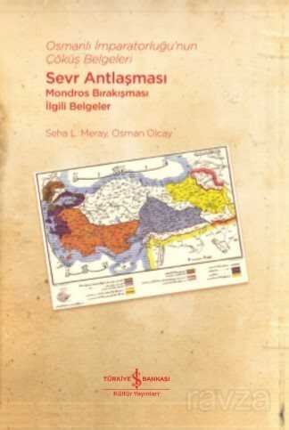 Osmanlı İmparatorluğu'nun Çöküş Belgeleri - 1