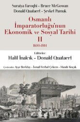 Osmanlı İmparatorluğu'nun Ekonomik ve Sosyal Tarihi II 1600-1914 - İş Bankası Yayınları