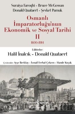 Osmanlı İmparatorluğu'nun Ekonomik ve Sosyal Tarihi II 1600-1914 - 1