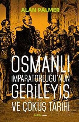 Osmanlı İmparatorluğu'nun Gerileyiş ve Çöküş Tarihi - 1