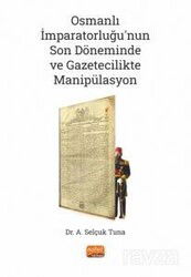 Osmanlı İmparatorluğu'nun Son Döneminde ve Gazetecilikte Manipülasyon - Nobel Bilimsel