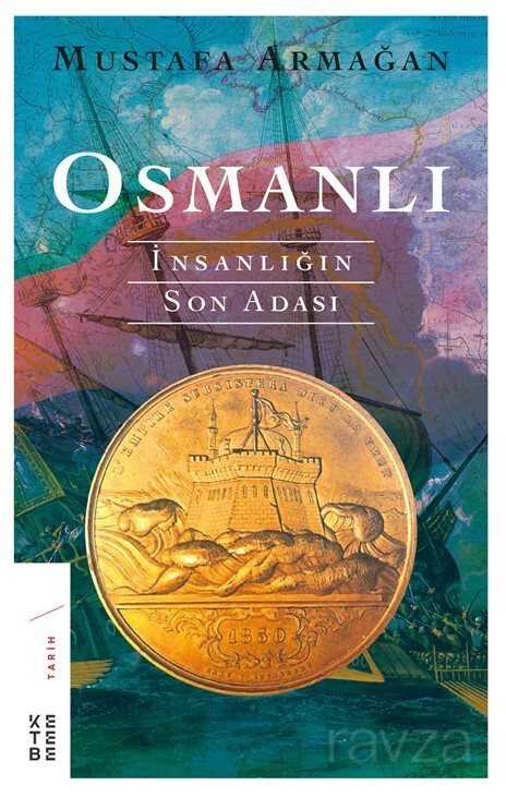Osmanlı: İnsanlığın Son Adası - Ketebe Yayınevi