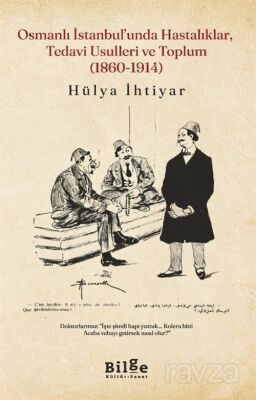 Osmanlı İstanbul'unda Hastalıklar, Tedavi Usulleri ve Toplum (1860-1914) - 1