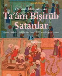 Osmanlı İstanbul'unda Ta'am Bişirüb Satanlar Aşçılar, Başçılar, Büryancılar, Börekçiler, Tatlıcılar - Kitap Yayınevi