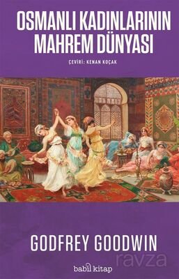 Osmanlı Kadınlarının Mahrem Dünyası - 1