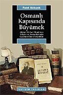 Osmanlı Kapısında Büyümek - İletişim Yayınları