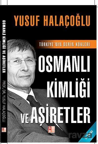 Osmanlı Kimliği ve Aşiretler - Babıali Kültür Yayıncılığı