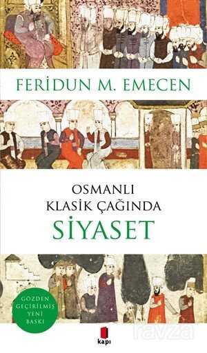 Osmanlı Klasik Çağında Siyaset - Kapı Yayınları