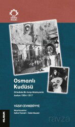 Osmanlı Kudüsü Ortodoks Bir Arap Müzisyenin Anıları 1904-1917 - Klasik Yayınları