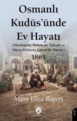 Osmanlı Kudüs'ünde Ev Hayatı - 1