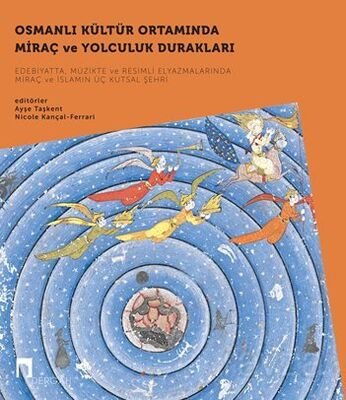 Osmanlı Kültür Ortamında Miraç ve Yolculuk Durakları - 1