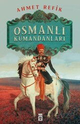 Osmanlı Kumandanları - Timaş Yayınları