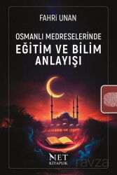 Osmanlı Medreselerinde Eğitim ve Bilim Anlayışı - Net Kitap Yayıncılık