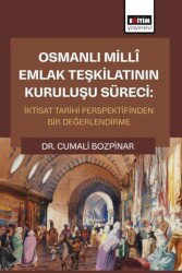 Osmanlı Millî Emlak Teşkilatının Kuruluşu Süreci: İktisat Tarihi Perspektifinden Bir Değerlendirme - Eğitim Kitabevi