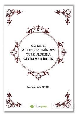 Osmanlı Millet Sisteminden Türk Ulusuna Giyim ve Kimlik - 1