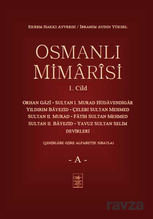 Osmanlı Mimarisi 1. Cilt (A) - İstanbul Fetih Cemiyeti Yayınları
