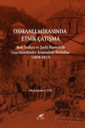 Osmanlı Mirasında Etnik Çatışma Batı Trakya ve Şarkî Rumeli'de Gayrimüslimler Arasındaki İhtilaflar - Paradigma Akademi Yayınları (Edirne)