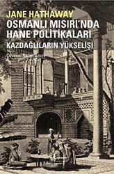 Osmanlı Mısırı'nda Hane Politikaları - İş Bankası Yayınları
