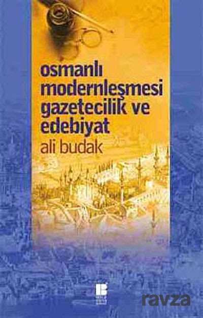 Osmanlı Modernleşmesi Gazetecilik ve Edebiyat - 1