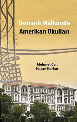 Osmanlı Mülkünde Amerikan Okulları - 1