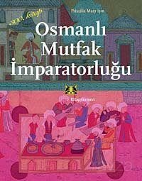 Osmanlı Mutfak İmparatorluğu - 1