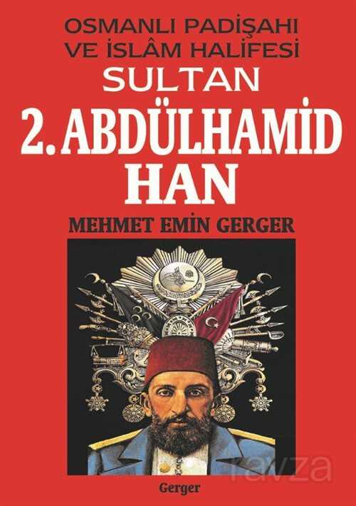 Osmanlı Padişahı ve İslam Halifesi Sultan 2. Abdülhamid Han - 1