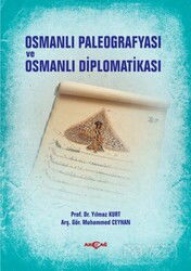 Osmanlı Paleografyası ve Osmanlı Diplomatikası - Akçağ Yayınları