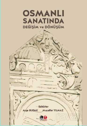 Osmanlı Sanatında Değişim ve Dönüşüm - Literatürk Yayınları (Konya)
