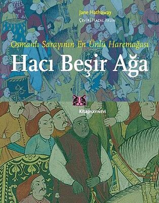 Osmanlı Sarayının En Ünlü Haremeağası Hacı Beşir Ağa - 1