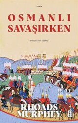 Osmanlı Savaşırken - Ketebe Yayınevi