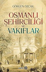 Osmanlı Şehirciliği ve Vakıflar - Yeditepe Yayınevi