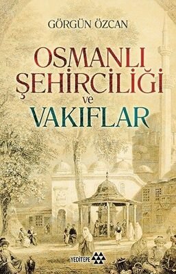 Osmanlı Şehirciliği ve Vakıflar - 1